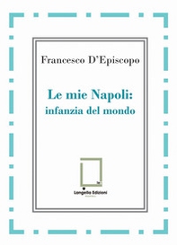 Le mie Napoli: infanzia del mondo - Librerie.coop