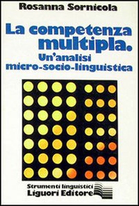 La competenza multipla. Una analisi micro-socio-linguistica - Librerie.coop La competenza multipla. Una analisi micro-socio-linguistica - Librerie.coop