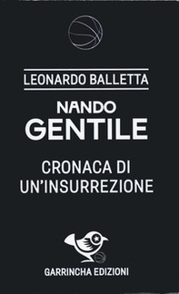 Nando Gentile. Cronaca di un'insurrezione - Librerie.coop