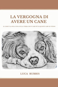 La vergogna di avere un cane - Librerie.coop