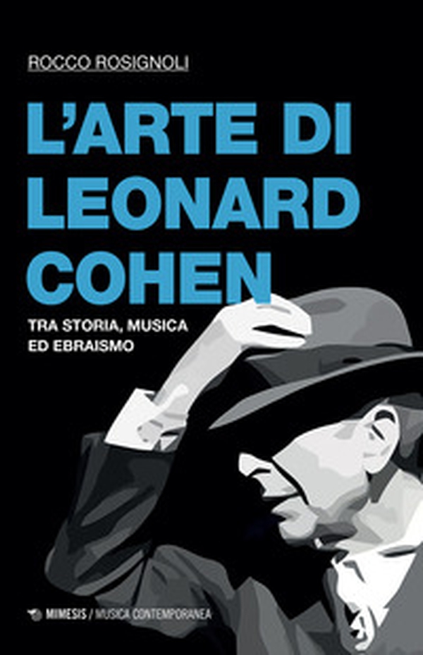 L'arte di Leonard Cohen. Tra storia, musica ed ebraismo - Librerie.coop L'arte di Leonard Cohen. Tra storia, musica ed ebraismo - Librerie.coop