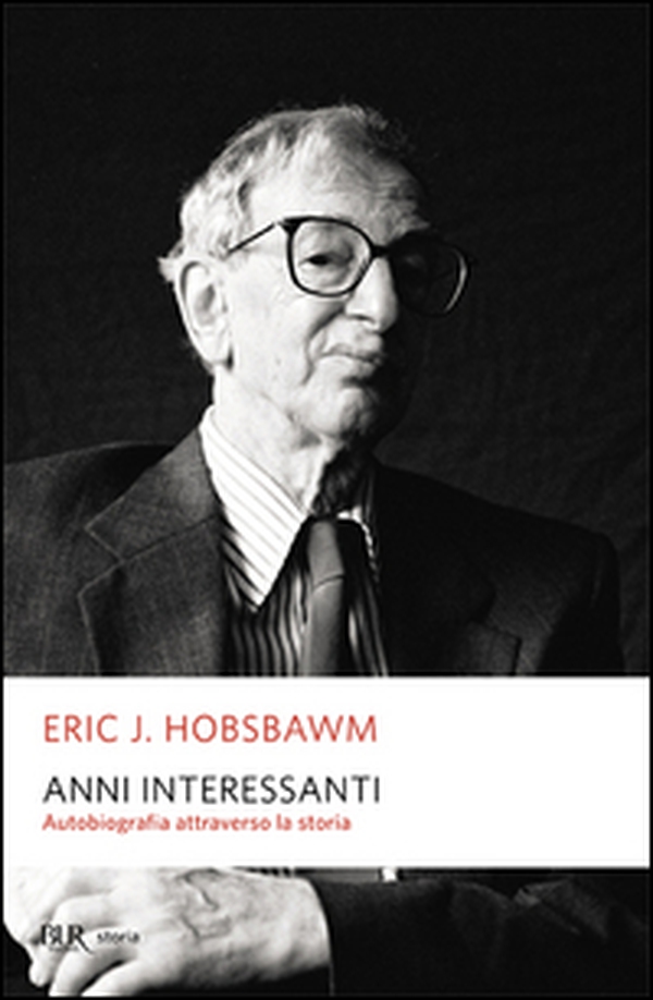 Anni interessanti. Autobiografia di uno storico - Librerie.coop Anni interessanti. Autobiografia di uno storico - Librerie.coop