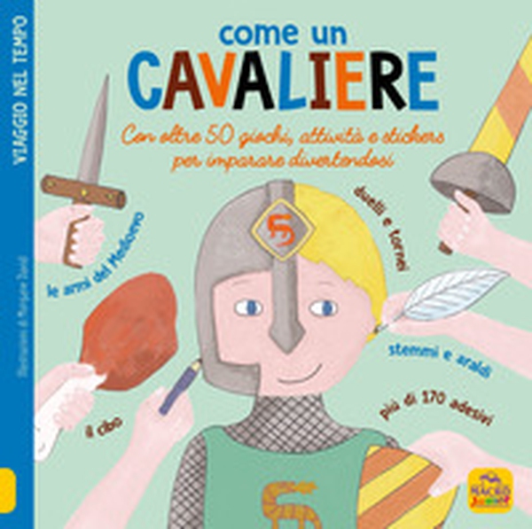 Come un cavaliere. Leggi gioca e impara in 50 attività. Con adesivi - Librerie.coop Come un cavaliere. Leggi gioca e impara in 50 attività. Con adesivi - Librerie.coop