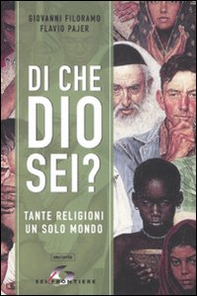 Di che Dio sei? Tante religioni un solo mondo - Librerie.coop Di che Dio sei? Tante religioni un solo mondo - Librerie.coop