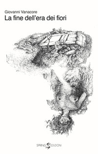 La fine dell'era dei fiori - Librerie.coop