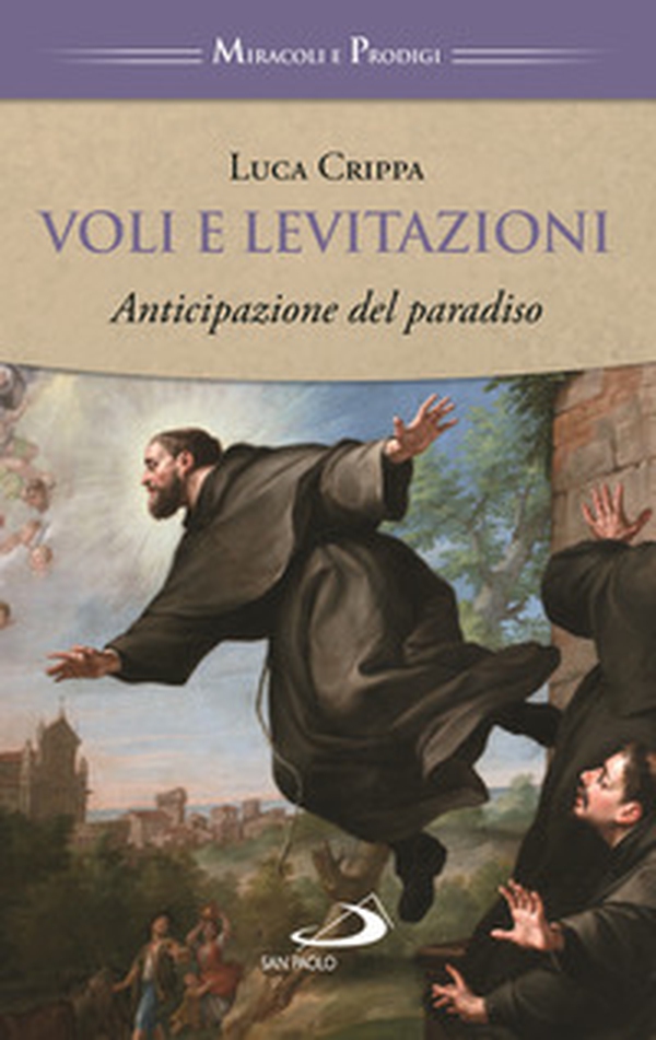 Voli e levitazioni. Anticipazioni del paradiso - Librerie.coop Voli e levitazioni. Anticipazioni del paradiso - Librerie.coop