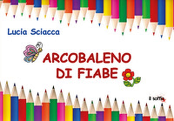 Arcobaleno di fiabe - Librerie.coop Arcobaleno di fiabe - Librerie.coop