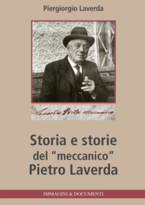 Storia e storie del «meccanico» Pietro Laverda - Librerie.coop Storia e storie del «meccanico» Pietro Laverda - Librerie.coop