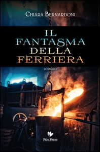 Il fantasma della ferriera - Librerie.coop