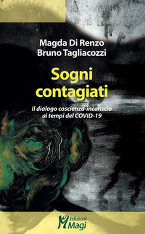 Sogni contagiati. Il dialogo coscienza-inconscio ai tempi del Covid-19 - Librerie.coop Sogni contagiati. Il dialogo coscienza-inconscio ai tempi del Covid-19 - Librerie.coop