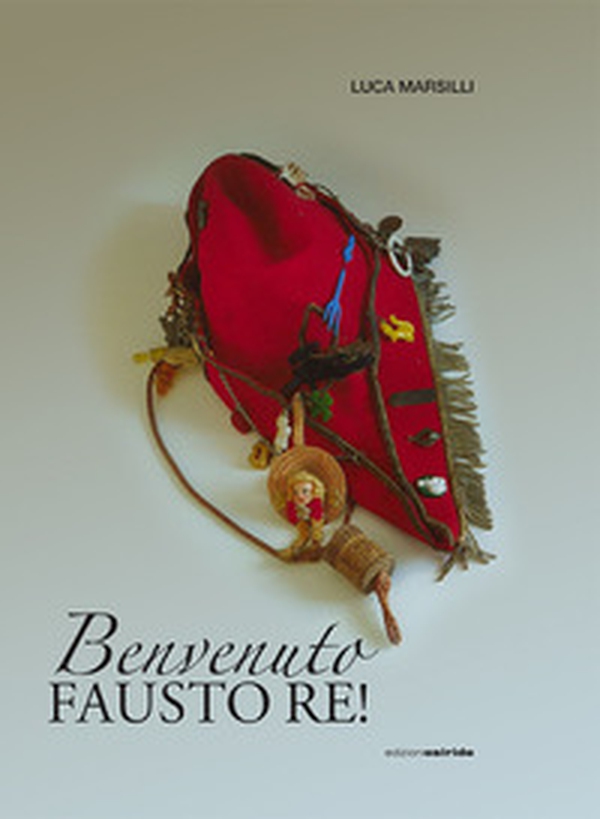 Benvenuto Fausto re! Il Circolo Universitario Cittadino, CUC, nella Rovereto degli anni '50-'60 - Librerie.coop