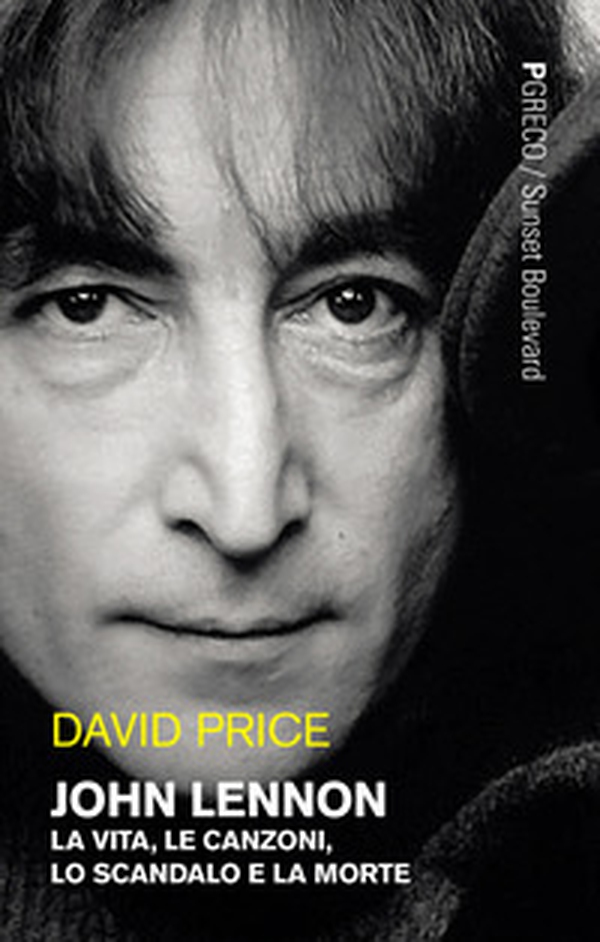 John Lennon. La vita, le canzoni, lo scandalo e la morte - Librerie.coop John Lennon. La vita, le canzoni, lo scandalo e la morte - Librerie.coop