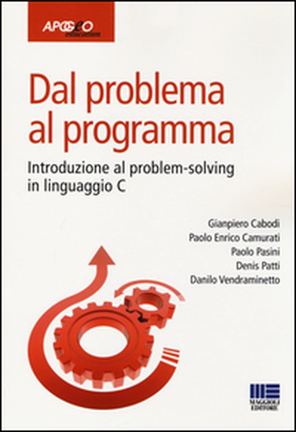 Dal problema al programma. Introduzione al problem-solving in linguaggio C - Librerie.coop Dal problema al programma. Introduzione al problem-solving in linguaggio C - Librerie.coop