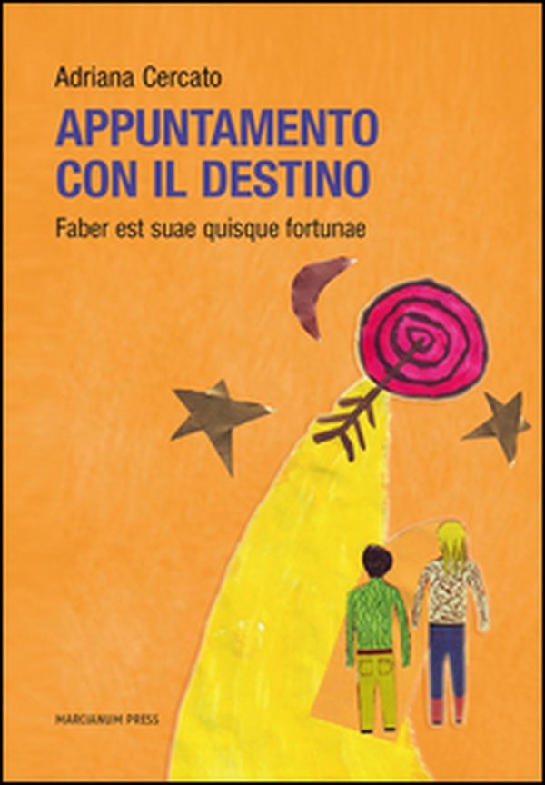 Appuntamento con il destino. Faber est suae quisque fortunae - Librerie.coop