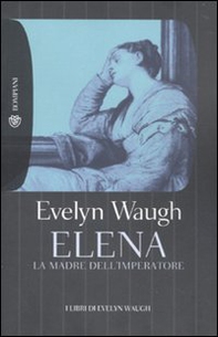 Elena. La madre dell'imperatore - Librerie.coop
