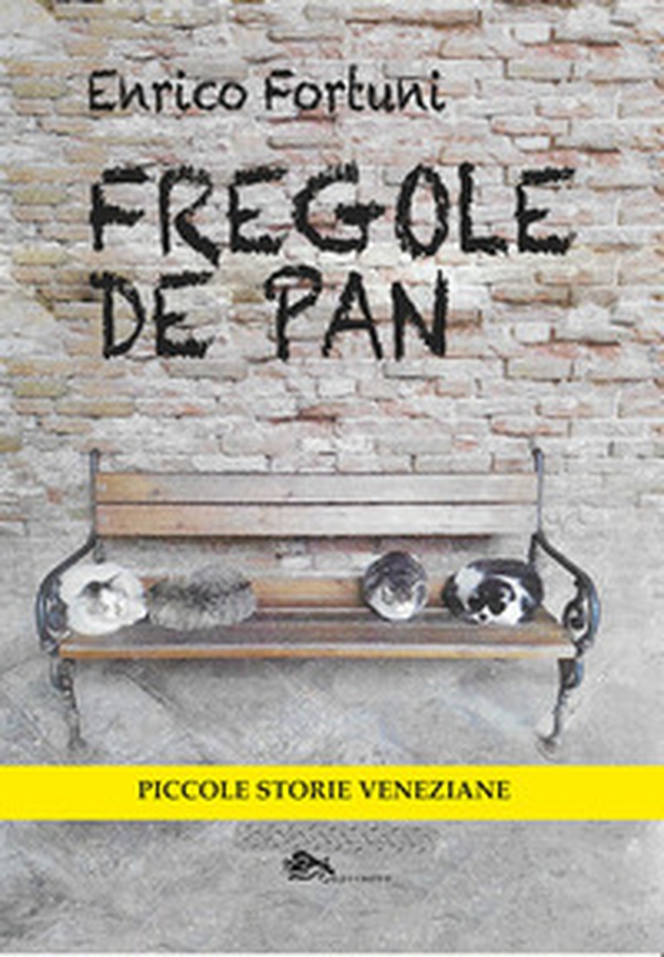 Fregole de pan. Piccole storie veneziane - Librerie.coop Fregole de pan. Piccole storie veneziane - Librerie.coop