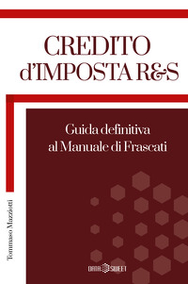 Credito d'imposta R&S. Guida definitiva al manuale di Frascati - Librerie.coop Credito d'imposta R&S. Guida definitiva al manuale di Frascati - Librerie.coop