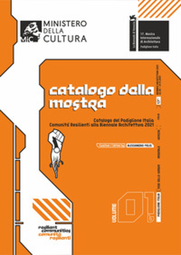 Catalogo del Padiglione Italia «Comunità Resilienti» alla Biennale Architettura 2021. Ediz. italiana e inglese - Librerie.coop Catalogo del Padiglione Italia «Comunità Resilienti» alla Biennale Architettura 2021. Ediz. italiana e inglese - Librerie.coop