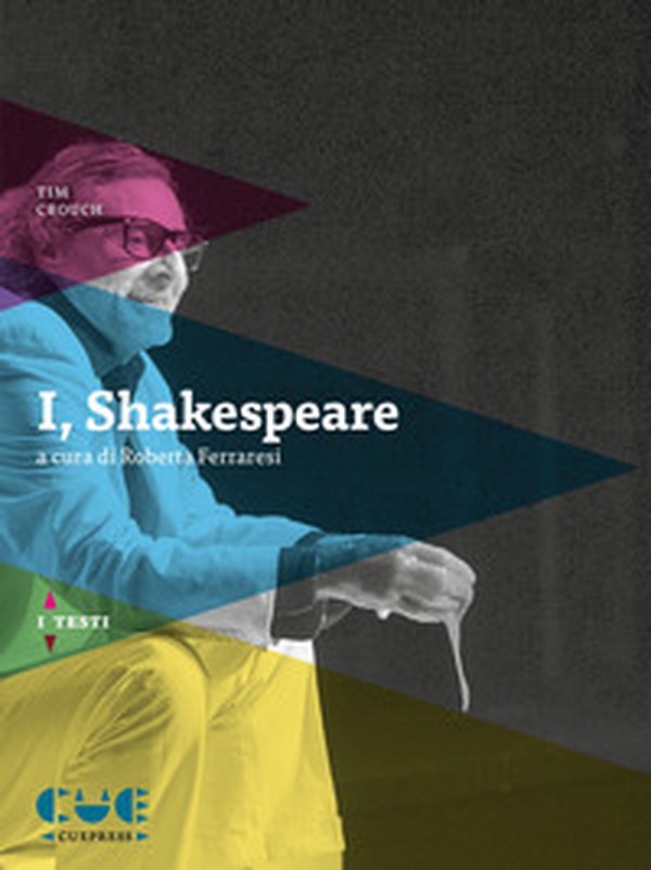 I, Shakespeare - Librerie.coop I, Shakespeare - Librerie.coop