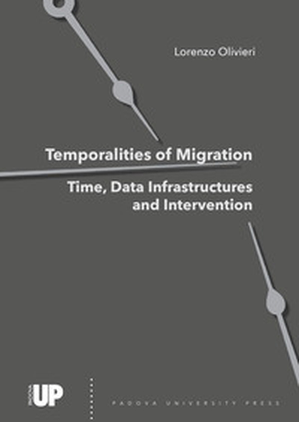 Temporalities of migration. Time, data infrastructures and intervention - Librerie.coop Temporalities of migration. Time, data infrastructures and intervention - Librerie.coop