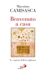 Benvenuto a casa. Le ragioni dell'accoglienza - Librerie.coop Benvenuto a casa. Le ragioni dell'accoglienza - Librerie.coop