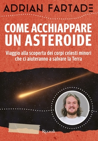 Come acchiappare un asteroide - Librerie.coop