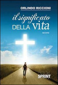 Il significato della vita - Librerie.coop Il significato della vita - Librerie.coop