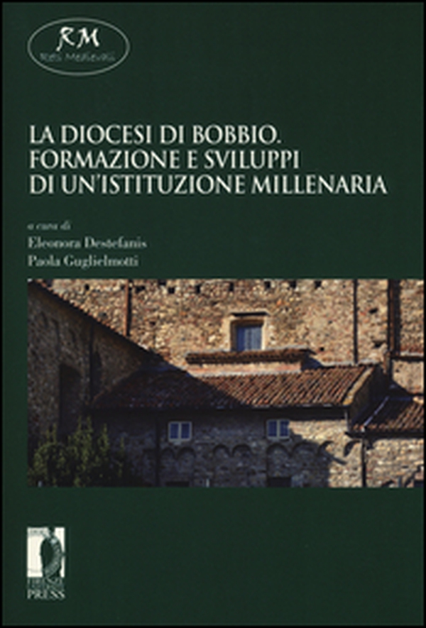 La diocesi di Bobbio. Formazione e sviluppi di un'istituzione millenaria - Librerie.coop