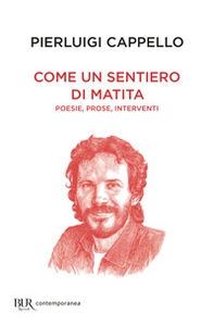 Come un sentiero di matita. Poesie, prose, interventi - Librerie.coop