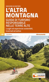 L'altra montagna. Guida di turismo responsabile nelle terre alte - Librerie.coop