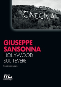 Hollywood sul Tevere. Storie scellerate - Librerie.coop Hollywood sul Tevere. Storie scellerate - Librerie.coop