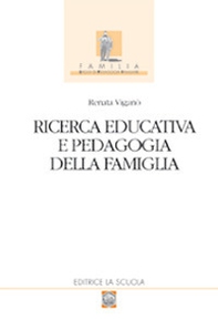Ricerca educativa e pedagogia della famiglia - Librerie.coop