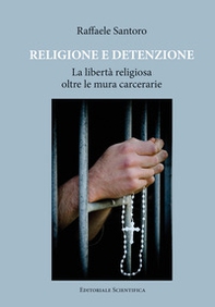 Religione e detenzione. La libertà religiosa oltre le mura carcerarie - Librerie.coop