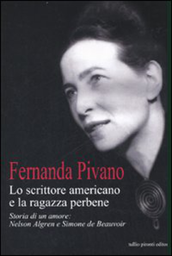 Lo scrittore americano e la ragazza per bene. Storia di un amore: Nelson Algren e Simone de Beauvoir - Librerie.coop Lo scrittore americano e la ragazza per bene. Storia di un amore: Nelson Algren e Simone de Beauvoir - Librerie.coop