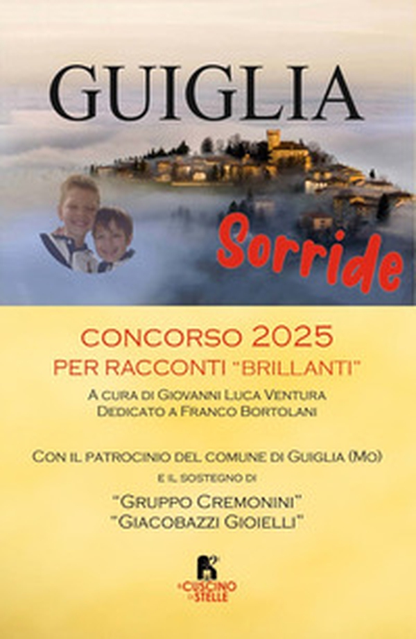 Guiglia sorride. Concorso 2025. Per racconti «brillanti» - Librerie.coop Guiglia sorride. Concorso 2025. Per racconti «brillanti» - Librerie.coop