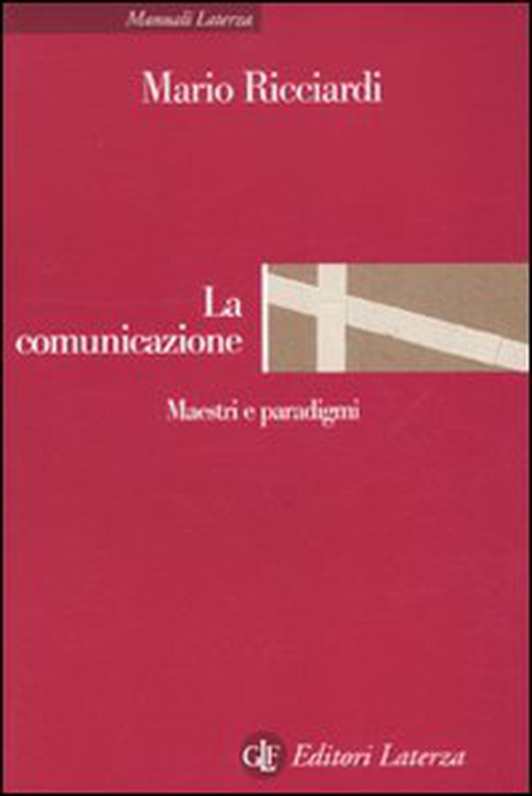 La comunicazione. Maestri e paradigmi - Librerie.coop La comunicazione. Maestri e paradigmi - Librerie.coop