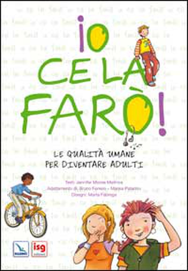 Io ce la farò. Le qualità umane per diventare adulti - Librerie.coop Io ce la farò. Le qualità umane per diventare adulti - Librerie.coop