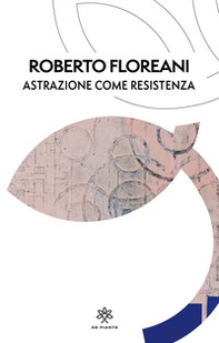 Astrazione come resistenza - Librerie.coop