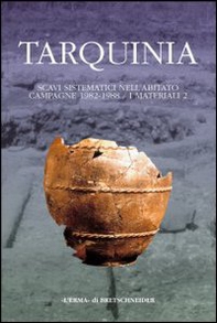 Tarquinia. Scavi sistematici nell'abitato. Campagne 1982-1988 - Vol. 2 - Librerie.coop