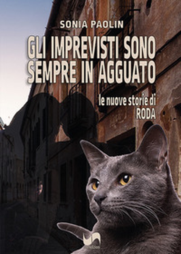 Gli imprevisti sono sempre in agguato. Le nuove storie di Roda - Librerie.coop