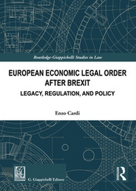European economic legal order after Brexit. Legacy, regulation, and policy - Librerie.coop European economic legal order after Brexit. Legacy, regulation, and policy - Librerie.coop