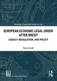 European economic legal order after Brexit. Legacy, regulation, and policy - Librerie.coop