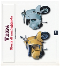Vespa. Storia di una leggenda - Librerie.coop Vespa. Storia di una leggenda - Librerie.coop