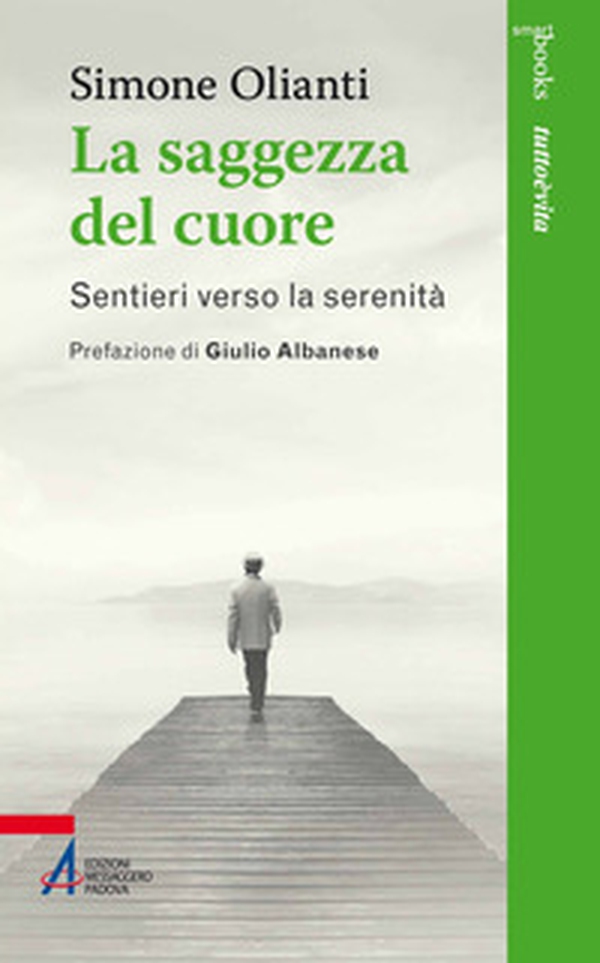 La saggezza del cuore. Sentieri verso la serenità - Librerie.coop La saggezza del cuore. Sentieri verso la serenità - Librerie.coop