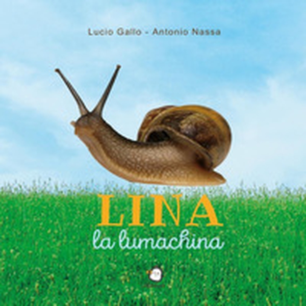 Lina la lumachina - Librerie.coop Lina la lumachina - Librerie.coop