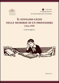 Il ginnasio-liceo nelle memorie di un professore (1859-1888) - Librerie.coop