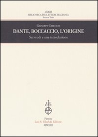Dante, Boccaccio, l'origine. Sei studi e una introduzione - Librerie.coop