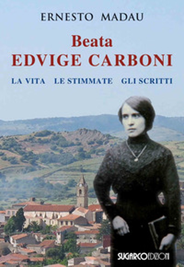 Beata Edvige Carboni. La vita, le stimmate, gli scritti - Librerie.coop Beata Edvige Carboni. La vita, le stimmate, gli scritti - Librerie.coop
