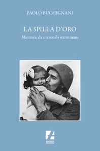 La spilla d'oro. Memorie da un secolo sterminato - Librerie.coop