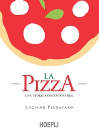 La pizza. Una storia contemporanea - Librerie.coop